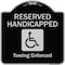 Signmission Designer Series-Reserved Handicapped Towing Enforced Black & Silver, 18" x 18", BS-1818-9769 A-DES-BS-1818-9769 - alternate 1